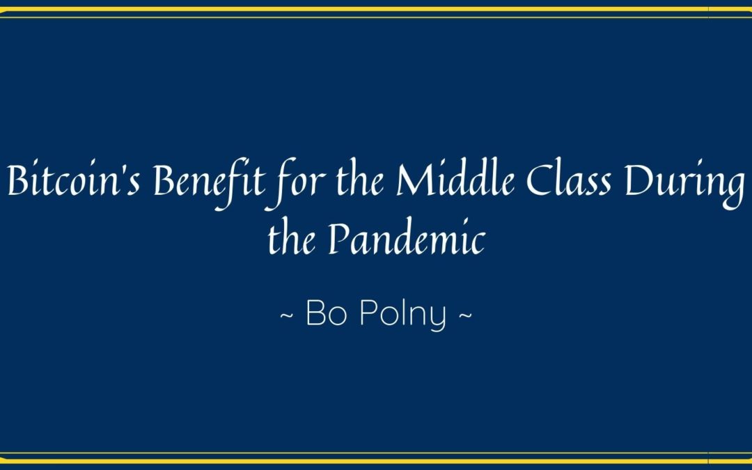 Bitcoin’s Benefit for the Middle Class during the Pandemic