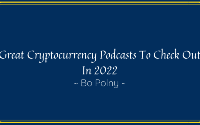 Great Cryptocurrency Podcasts To Check Out In 2022